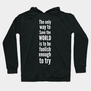 Save the world- Inspirational superhero Hoodie